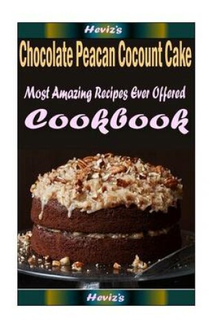 Cover of Chocolate Peacan Cocount Cake