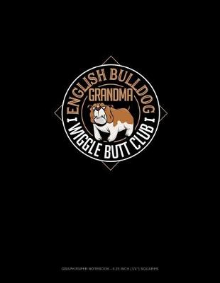 Cover of English Bulldog Grandma Wiggle Butt Club