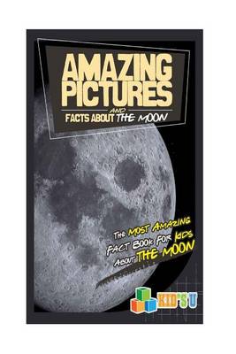 Book cover for Amazing Pictures and Facts about the Moon