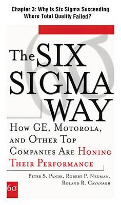 Book cover for [Chapter 3] Why Is Six SIGMA Succeeding Where Total Quality "Failed"?: Excerpt from the Six SIGMA Way