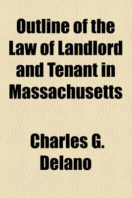 Book cover for Outline of the Law of Landlord and Tenant in Massachusetts