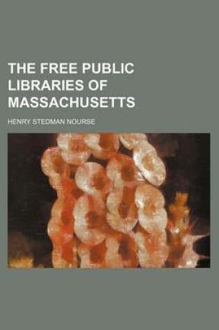 Cover of The Free Public Libraries of Massachusetts