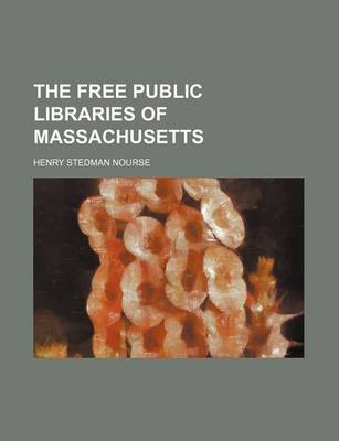 Book cover for The Free Public Libraries of Massachusetts