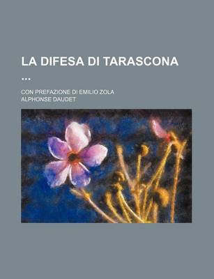 Book cover for La Difesa Di Tarascona; Con Prefazione Di Emilio Zola