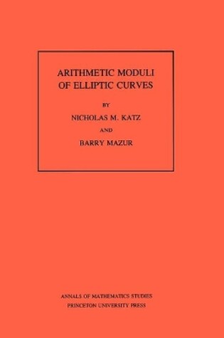 Cover of Arithmetic Moduli of Elliptic Curves. (AM-108), Volume 108