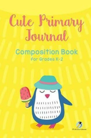 Cover of Cute Primary Journal Composition Book for Grades K-2