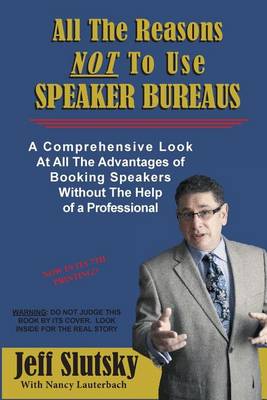 Book cover for All The Reasons NOT To Use Speaker Bureaus