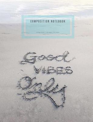 Book cover for Good Vibes Only Notebook