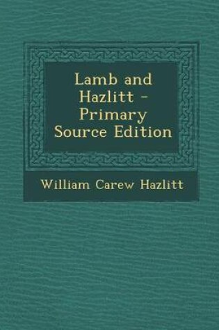 Cover of Lamb and Hazlitt - Primary Source Edition