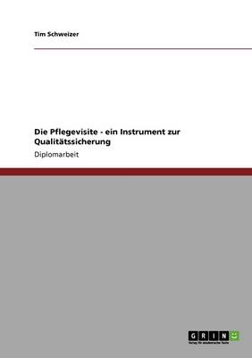 Book cover for Die Pflegevisite ALS Ein Instrument Zur Qualitätssicherung