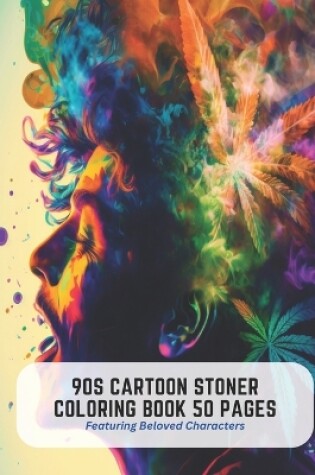 Cover of 90s Cartoon Stoner Coloring Book 50 Pages