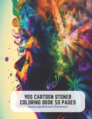 Book cover for 90s Cartoon Stoner Coloring Book 50 Pages