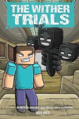 Book cover for The Wither Trials Trilogy (An Unofficial Minecraft Book for Kids Ages 9 - 12 (Preteen)