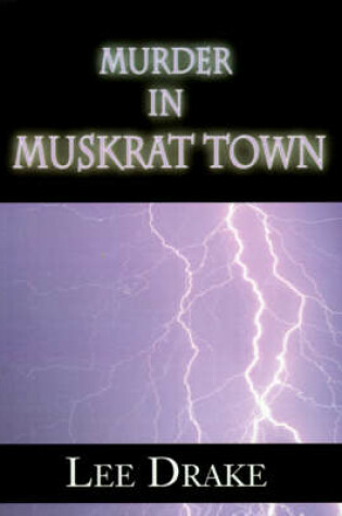 Cover of Murder in Muskrat Town