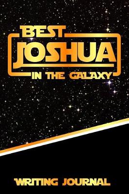 Book cover for Best Joshua in the Galaxy Writing Journal