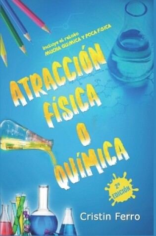 Cover of ATRACCIÓN FÍSICA O QUÍMICA - bilogía