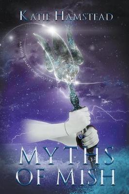 Myths of Mish by Katie Hamstead