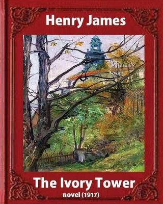 Book cover for The Ivory Tower (1917). by Henry James (novel)