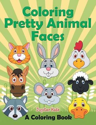 Book cover for Coloring Pretty Animal Faces (A Coloring Book)