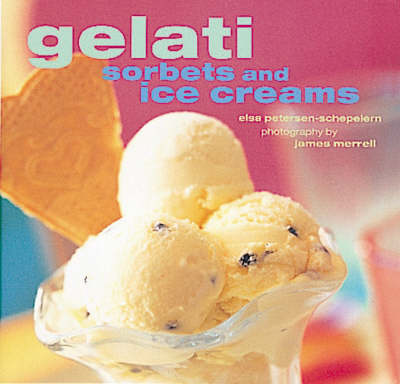 Book cover for Gelati, Sorbets and Ice-creams