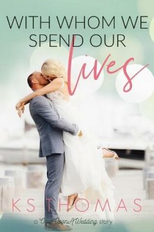 Cover of With Whom We Spend Our Lives