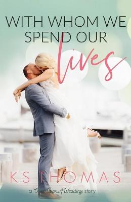 Book cover for With Whom We Spend Our Lives