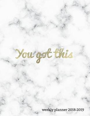 Cover of You Got This Weekly Planner 2018-2019