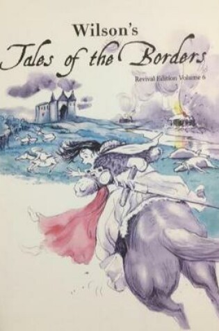 Cover of Wilson's Tales of the Borders Revival Edition Volume 6