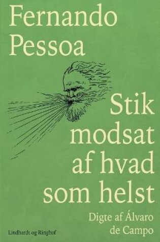 Cover of Stik modsat af hvad som helst. Digte af Álvaro de Campo