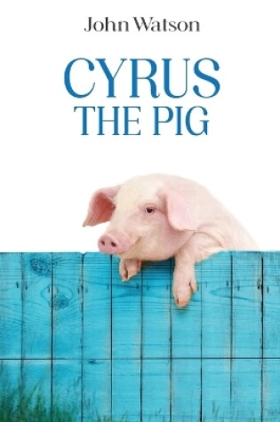 Cover of Cyrus the Pig