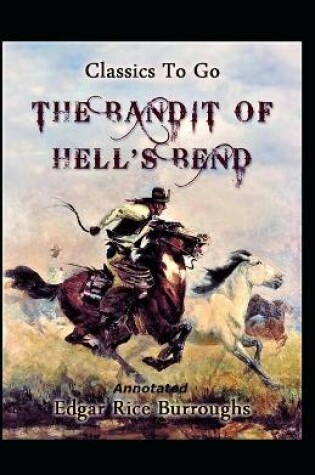 Cover of The Bandit of Hell's Bend(Annotated)