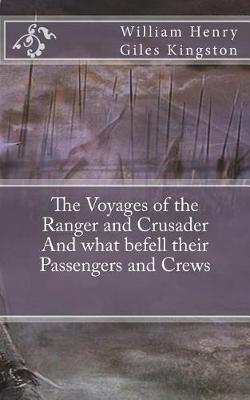 Book cover for The Voyages of the Ranger and Crusader and What Befell Their Passengers and Crews