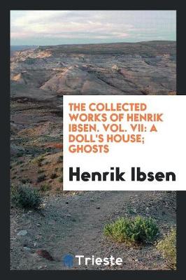 Book cover for The Collected Works of Henrik Ibsen. Vol. VII