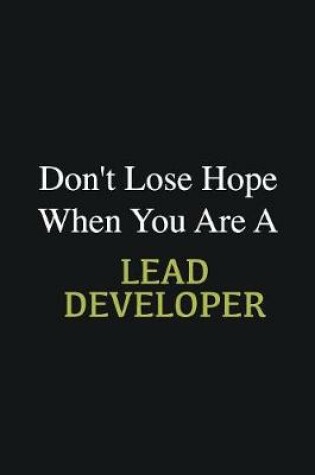 Cover of Don't lose hope when you are a Lead developer