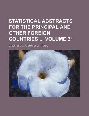 Book cover for Statistical Abstracts for the Principal and Other Foreign Countries Volume 31