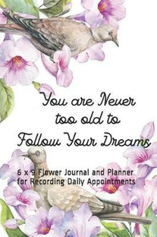 Cover of You are Never Too Old to Follow Your Dreams