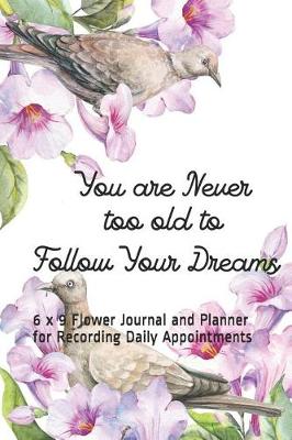 Book cover for You are Never Too Old to Follow Your Dreams