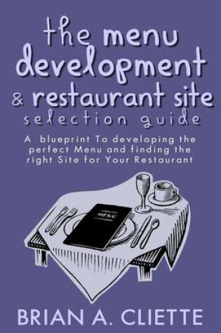 Cover of The Menu Development and Restaurant Site Selection Guide