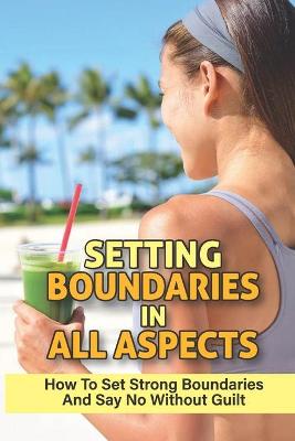 Cover of Setting Boundaries In All Aspects