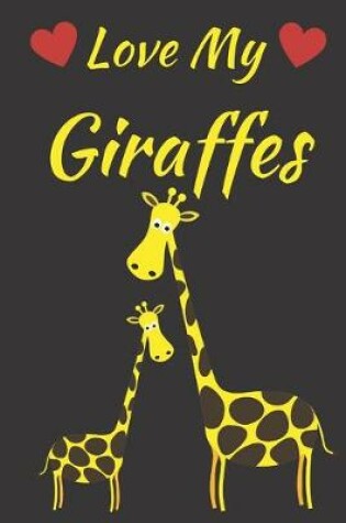 Cover of Love My Giraffes