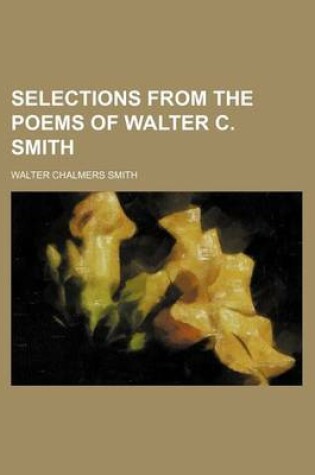 Cover of Selections from the Poems of Walter C. Smith
