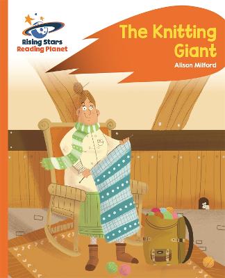 Cover of Reading Planet - The Knitting Giant - Orange: Rocket Phonics