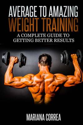 Book cover for Average to Amazing Weight Training