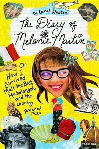 Cover of Diary of Melanie Martin, The: Or How I Survived Matt the Brat, Michelangelo, and the Leaning Tower of Pizza