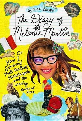 Book cover for Diary of Melanie Martin, The: Or How I Survived Matt the Brat, Michelangelo, and the Leaning Tower of Pizza