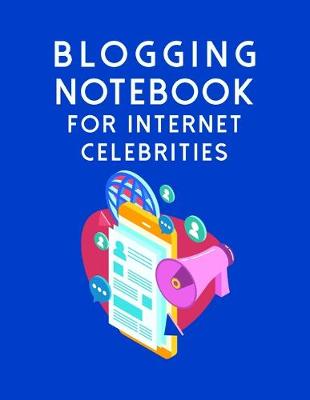 Book cover for Blogging Notebook For Internet Celebrities