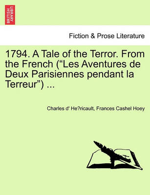 Book cover for 1794. a Tale of the Terror. from the French ("Les Aventures de Deux Parisiennes Pendant La Terreur") ...