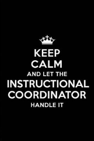 Cover of Keep Calm and Let the Instructional Coordinator Handle It