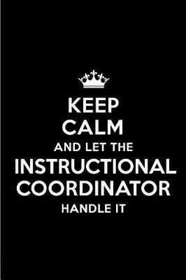 Book cover for Keep Calm and Let the Instructional Coordinator Handle It