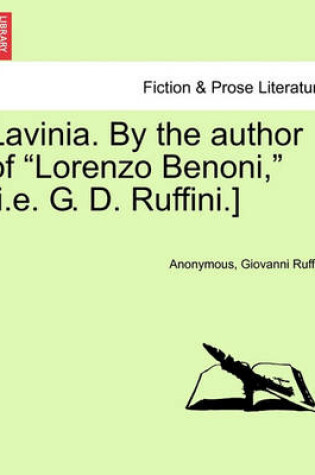 Cover of Lavinia. by the Author of Lorenzo Benoni, [I.E. G. D. Ruffini.] Vol. III